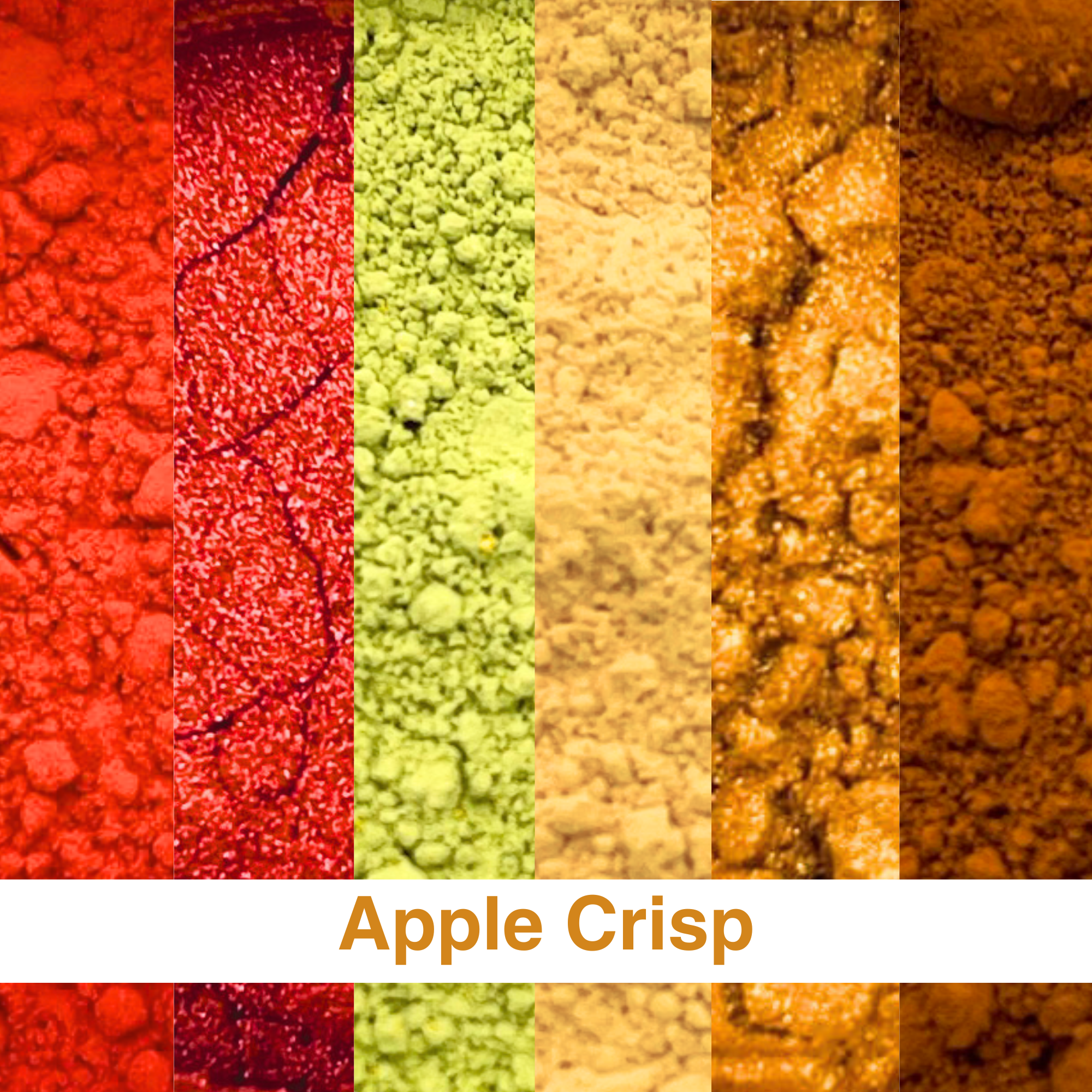 Six vertical panels show close-up textured powder or crumb surfaces in red, bright red, light green, tan, golden orange, and dark brown. A white banner across the bottom reads 'Apple Crisp' in orange text.